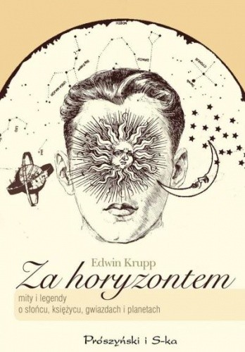 Za horyzontem. Mity i legendy o słońcu, księżycu, gwiazdach i planetach.