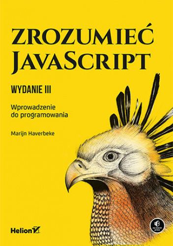 Zrozumieć JavaScript. Wprowadzenie do programowania. Wydanie III