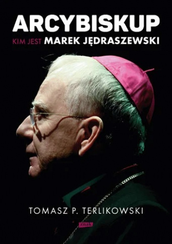 Arcybiskup. Kim jest Marek Jędraszewski