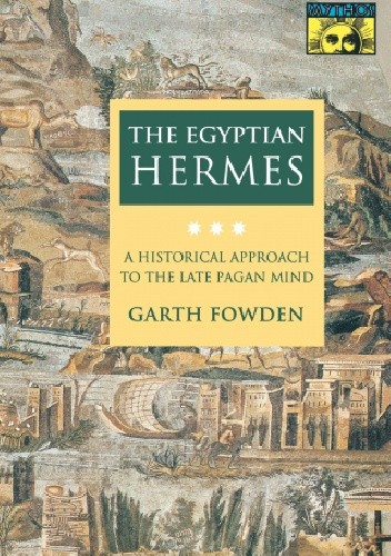 The Egyptian Hermes : a historical approach to the late pagan mind