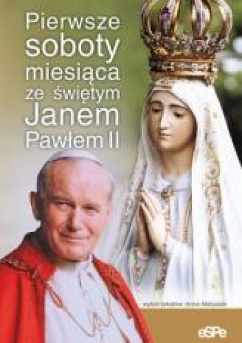 Pierwsze soboty miesiąca ze świętym Janem Pawłem II