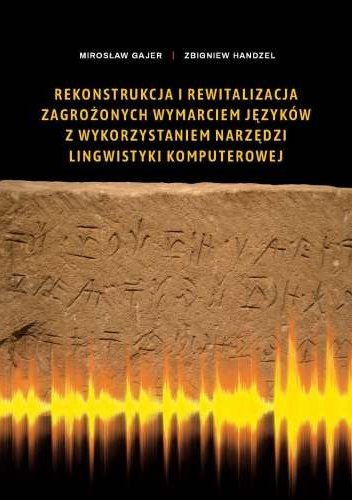 Rekonstrukcja i rewitalizacja zagrożonych wymarciem języków z wykorzystaniem narzędzi lingwistyki komputerowej