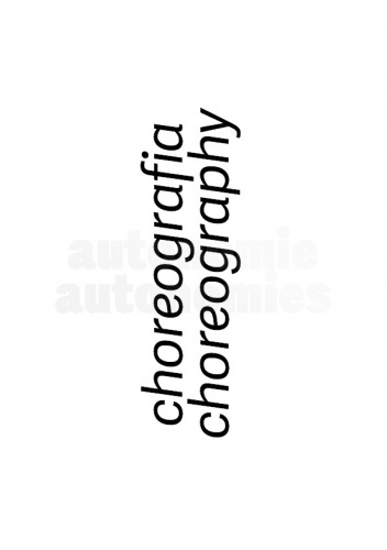 Choreografia: autonomie / Choreography: autonomies