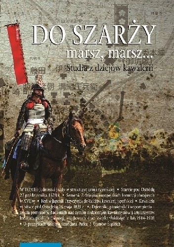 Do szarży marsz, marsz... Studia z dziejów kawalerii. Tom 7