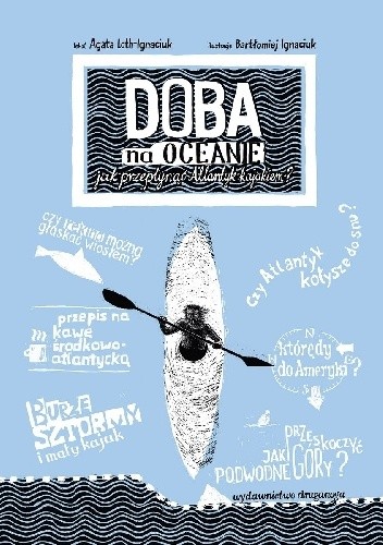 Doba na oceanie. Jak przepłynąć Atlantyk kajakiem?