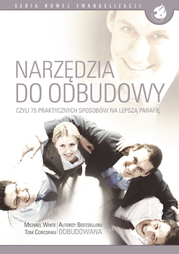Narzędzia do Odbudowy. Czyli 75 praktycznych sposobów na lepszą parafię