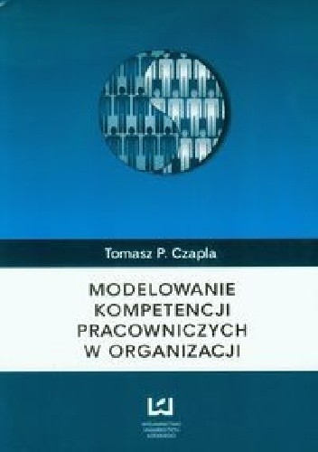 Modelowanie kompetencji pracowniczych w organizacji