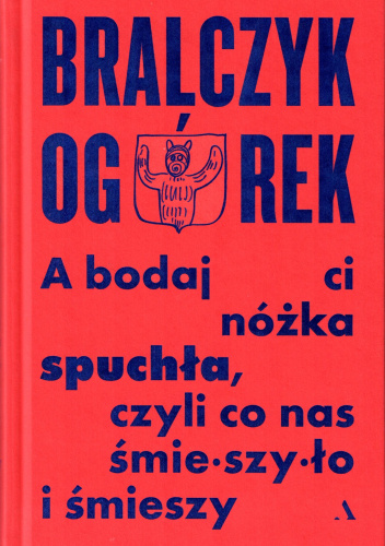 A bodaj ci nóżka spuchła, czyli co nas śmieszyło i śmieszy