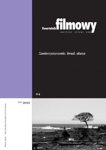 Kwartalnik Filmowy nr 114 lato 2021 - Zanieczyszczenie, brud, skaza