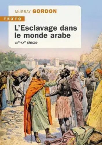 L’Esclavage dans le monde arabe: VIIe-XXe siècle