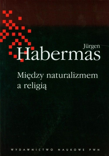 Między naturalizmem a religią. Rozprawy filozoficzne