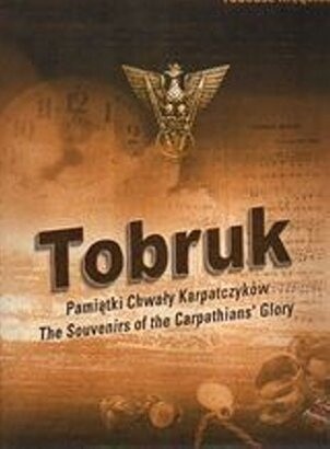 Tobruk. Pamiątki chwały Karpatczyków