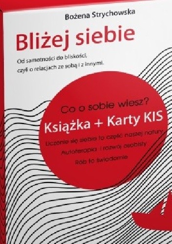 Bliżej siebie.Od samotności do bliskości ,czyli o relacjach ze sobą i z innymi