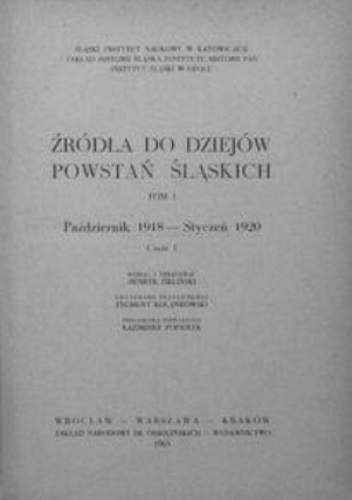 Źródła do dziejów powstań śląskich t.1