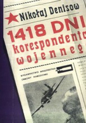 1418 dni korespondenta wojennego
