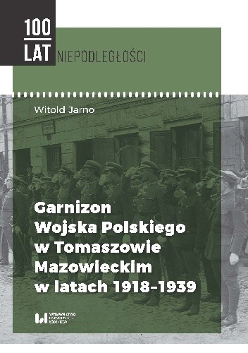 Garnizon Wojska Polskiego w Tomaszowie Mazowieckim w latach 1918-1939