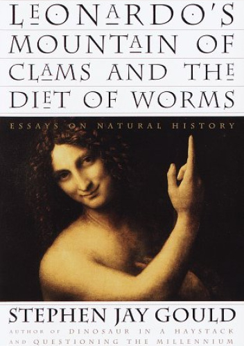 Leonardo's Mountain of Clams and the Diet of Worms: Essays on Natural History