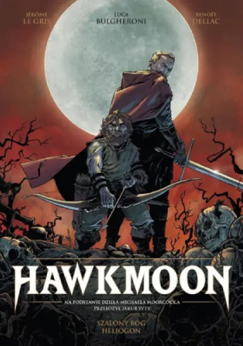 Hawkmoon. Tom 2: Szalony bóg / Heliogon