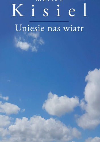 Uniesie nas wiatr wiersze