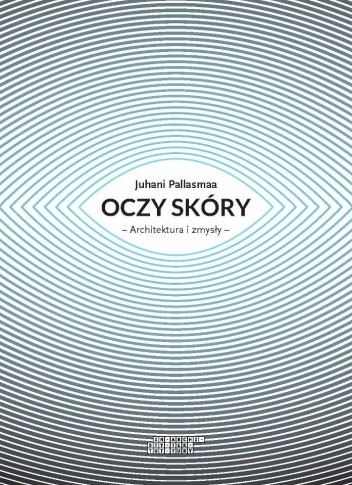 Oczy skóry: Architektura i zmysły