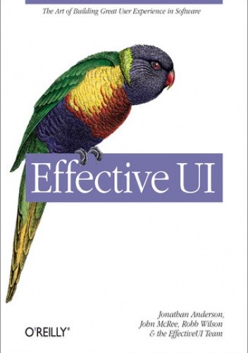 Effective UI. The Art of Building Great User Experience in Software