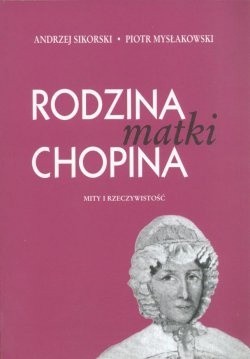 Rodzina matki Chopina:mity i rzeczywistość
