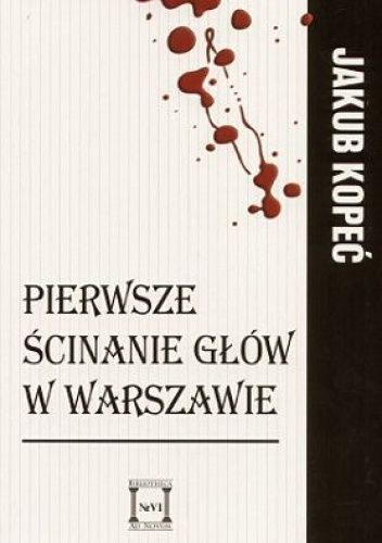 Pierwsze ścinanie głów w Warszawie