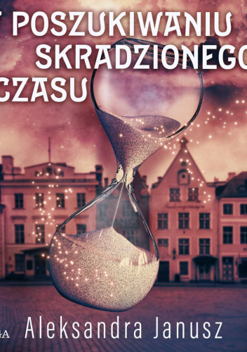 W poszukiwaniu skradzionego czasu