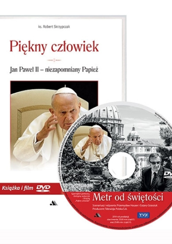 Piękny człowiek. Jan Paweł II - niezapomniany Papież