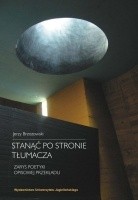 Stanąć po stronie tłumacza. Zarys poetyki opisowej przekładu