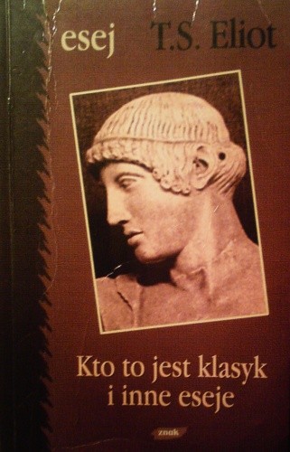 Kto to jest klasyk i inne eseje