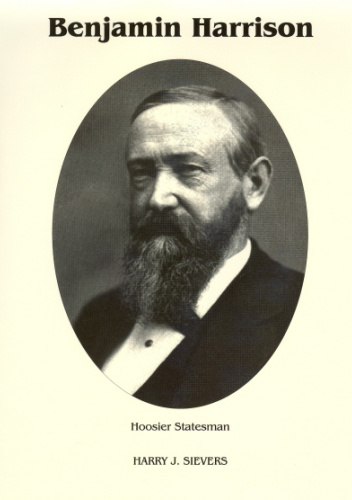 Benjamin Harrison: Hoosier Statesman