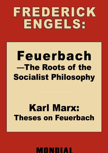 Feuerbach - The Roots of the Socialist Philosophy. Theses on Feuerbach