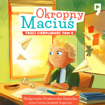 Okropny Maciuś traci cierpliwość
