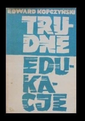 Trudne edukacje