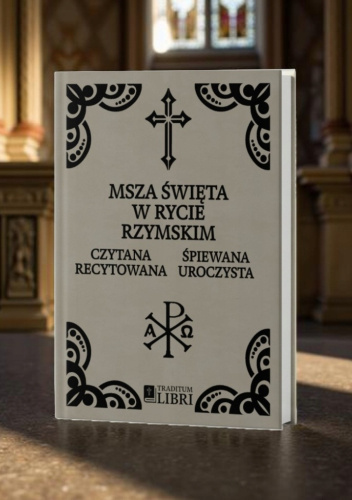 Msza Święta w Rycie Rzymskim: Czytana Recytowana Śpiewana Uroczysta [1920]