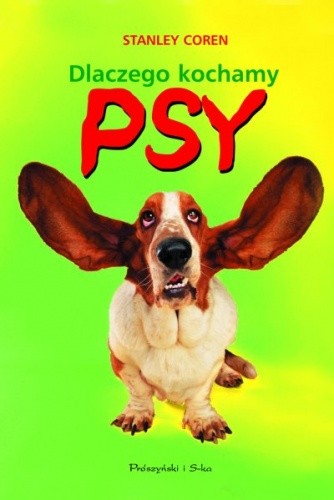 Dlaczego kochamy psy