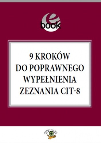 9 kroków do poprawnego wypełnienia zeznania CIT-8