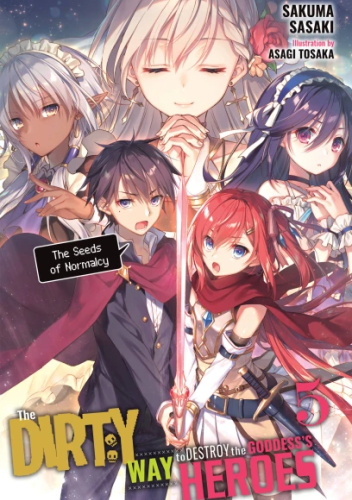 The Dirty Way to Destroy the Goddess's Heroes, Vol. 5 (light novel)