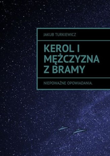 Kerol i mężczyzna z bramy: niepoważne opowiadania
