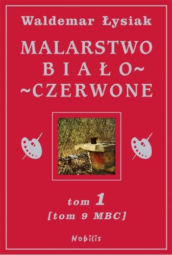 Malarstwo biało-czerwone. Tom 1 (MBC Tom 9)