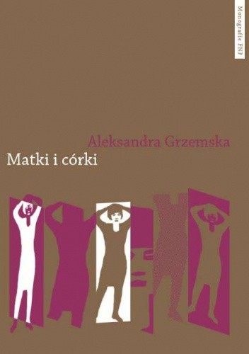Matki i córki. Relacje rodzinne i artystyczne w autobiografiach kobiet po 1989 roku