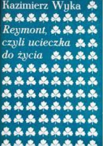 Reymont, czyli ucieczka do życia