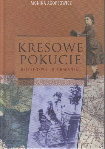 Kresowe Pokucie. Rzeczpospolita ormiańska