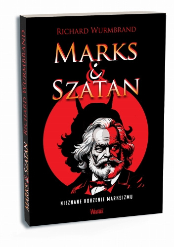 Marks i Szatan. Nieznane korzenie marksizmu.