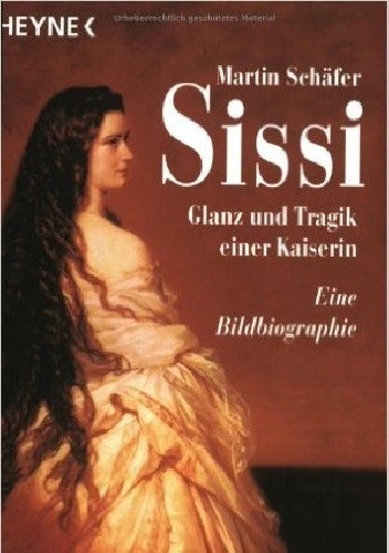Sissi: Glanz und Tragik einer Kaiserin