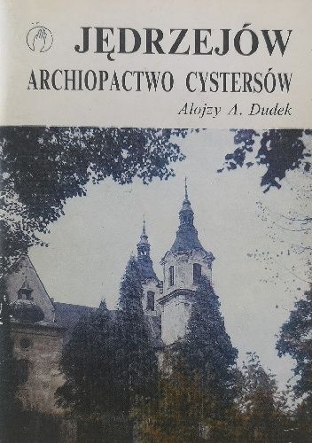 Jędrzejów : archiopactwo cystersów
