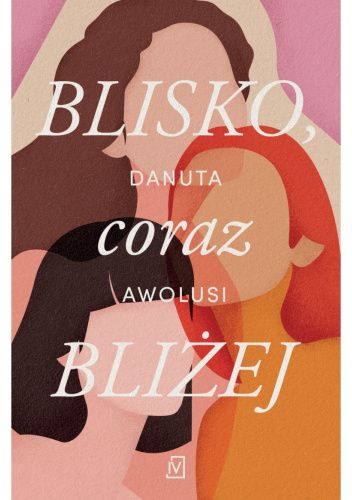 Blisko, coraz bliżej