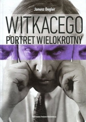 Witkacego portret wielokrotny. Szkice i materiały do biografii (1918-1939)