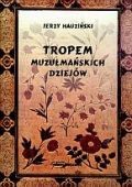 Tropem muzułmańskich dziejów